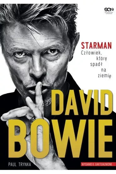 David Bowie. Starman. Człowiek, który spadł na ziemię