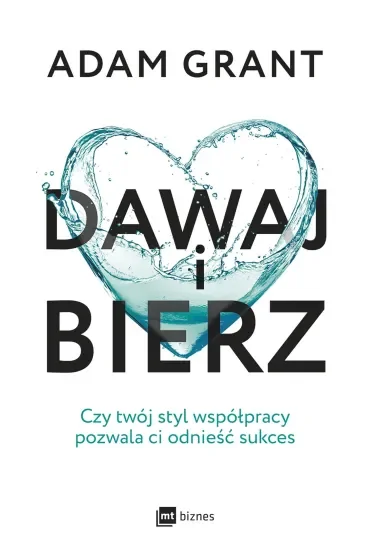 Dawaj i bierz. Czy twój styl współpracy pozwala ci odnieść sukces
