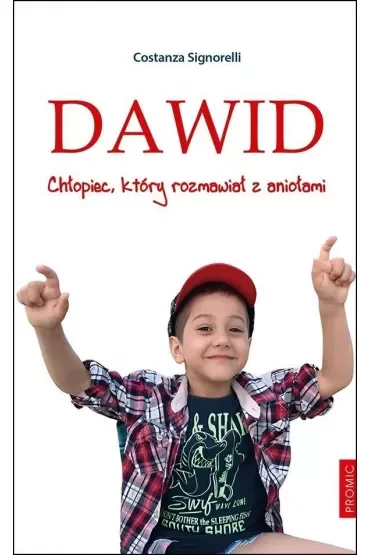 Dawid. Chłopiec, który rozmawiał z aniołami