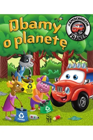 Dbamy o planetę. Samochodzik Franek