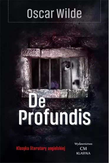 De profundis. Listy i impresje więzienne