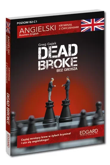 Dead Broke / Bez grosza. Angielski kryminał z ćwiczeniami.. Kryminał z ćwiczeniami