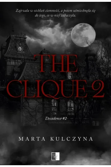The Clique. Decadence. Tom 2