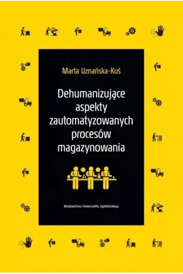 Dehumanizujące aspekty zautomatyzowanych procesów magazynowania