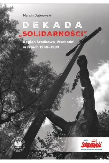 Dekada Solidarnosci Region Środkowo-Wschodni