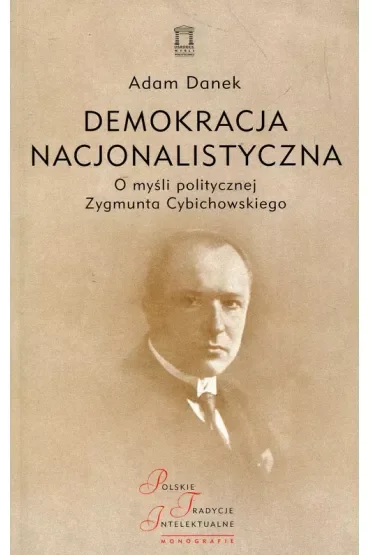 Demokracja nacjonalistyczna. O myśli politycznej..
