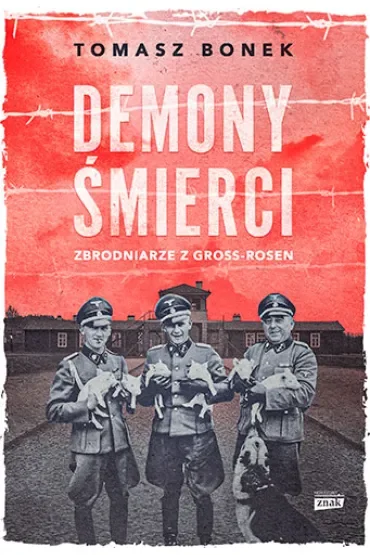 Demony śmierci. Zbrodniarze z Gross-Rosen