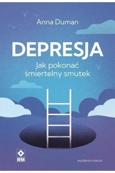 Depresja. Jak pokonać śmiertelny smutek