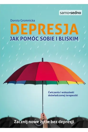 Depresja. Jak pomóc sobie i bliskim