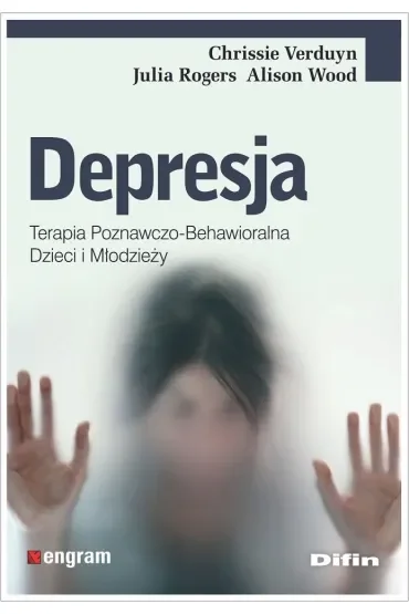 Depresja. Terapia poznawczo-behawioralna dzieci i młodzieży