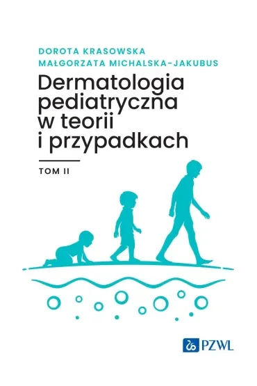 Dermatologia pediatryczna w teorii i przypadkach. Tom 2