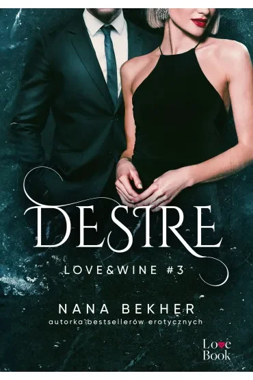 Desire. Love&Wine. Tom 3