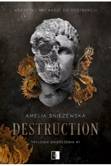 Destruction. Trylogia Zniszczenia. Tom 1