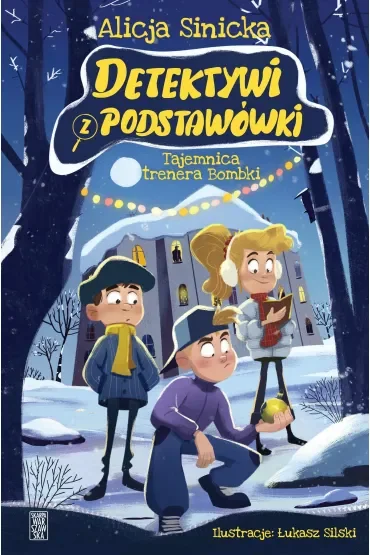 Tajemnica trenera Bombki. Detektywi z podstawówki. Tom 3