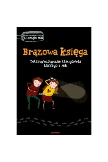 Detektywistyczne łamigłówki Lassego i Mai. Brązowa księga