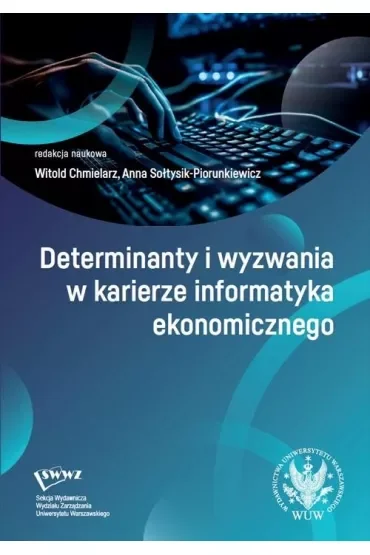 Determinanty i wyzwania w karierze informatyka ekonomicznego