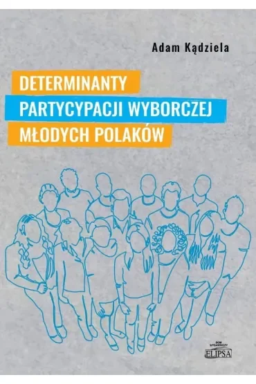 Determinanty partycypacji wyborczej młodych Polaków