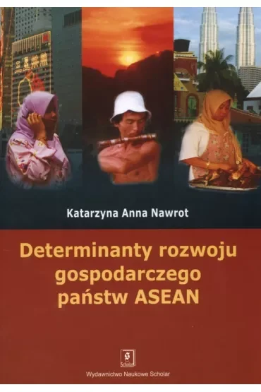 Determinanty rozwoju gospodarczego państw ASEAN