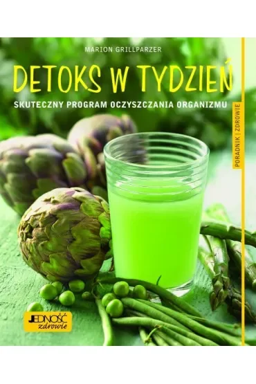 Detoks w tydzień skuteczny program oczyszczania organizmu