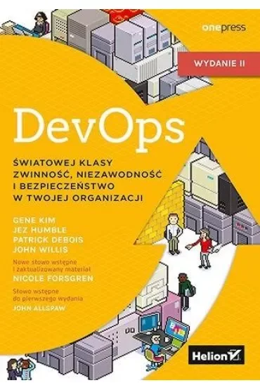 DevOps. Światowej klasy zwinność, niezawodność i bezpieczeństwo w Twojej organizacji