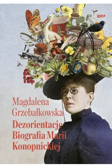 Dezorientacje. Biografia Konopnickiej