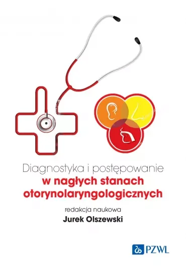 Diagnostyka i postępowanie w nagłych stanach otorynolaryngologicznych