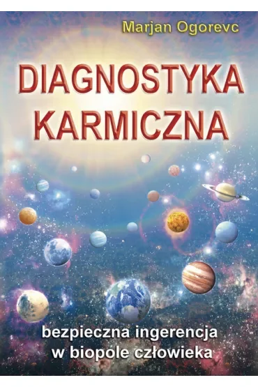 Diagnostyka Karmiczna. Bezpieczna ingerencja w biopole człowieka
