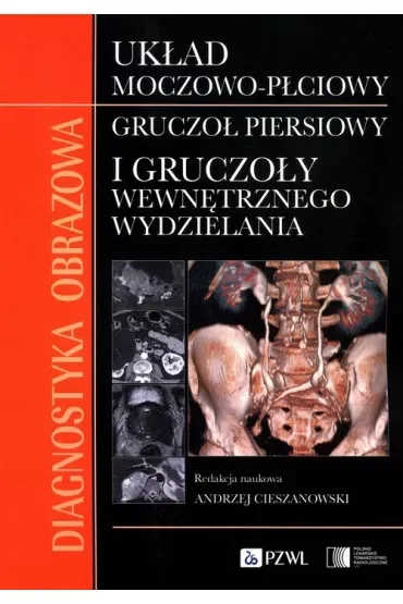 Diagnostyka obrazowa Układ moczowo-płciowy Gruczoł piersiowy i gruczoły wewnętrznego wydzielania