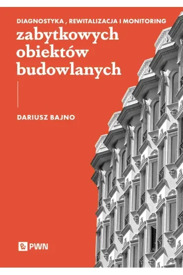 Diagnostyka, rewitalizacja i monitoring zabytkowych obiektów budowlanych