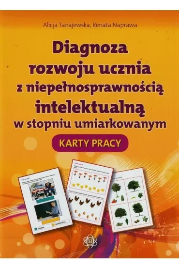 Diagnoza rozwoju ucznia z niepełnosprawnością intelektualną w stopniu umiarkowanym Karty Pracy