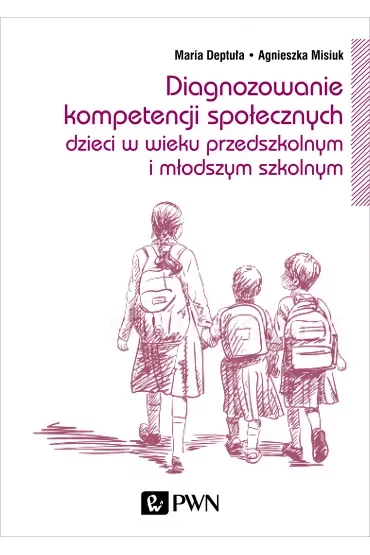 Diagnozowanie kompetencji społecznych dzieci w wieku przedszkolnym i młodszym szkolnym