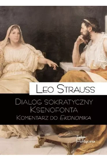 Dialog sokratyczny Ksenofonta Komentarz do Ekonomika