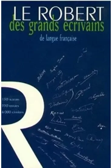 Dictionnaire Robert des grands ecrivains