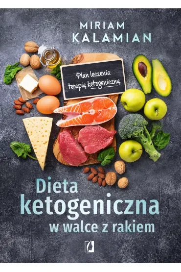 Dieta ketogeniczna w walce z rakiem. Plan leczenia terapią ketogeniczną