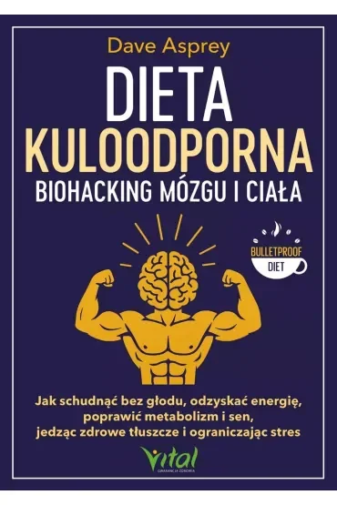 Dieta kuloodporna. Biohacking mózgu i ciała