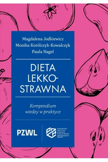 Dieta lekkostrawna. Kompendium wiedzy w praktyce
