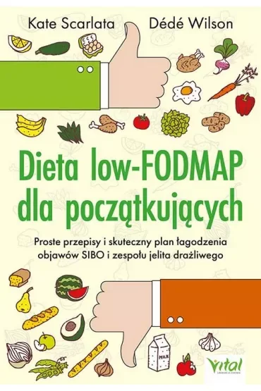Dieta low-FODMAP dla początkujących. Proste przepisy i skuteczny plan łagodzenia objawów SIBO i zespołu jelita drażliwego