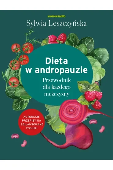 Dieta w andropauzie. Przewodnik dla każdego mężczyzny