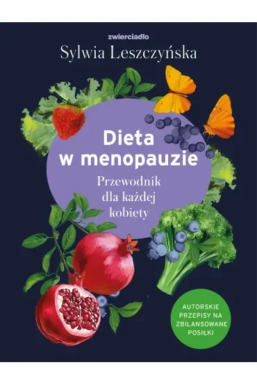 Dieta w menopauzie. Przewodnik dla każdej kobiety