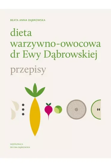 Dieta warzywno-owocowa dr Ewy Dąbrowskiej. Przepisy
