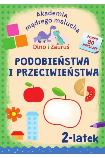 Akademia mądrego malucha. Dino i Zauruś. Podobieństwa i przeciwień. 2-latek