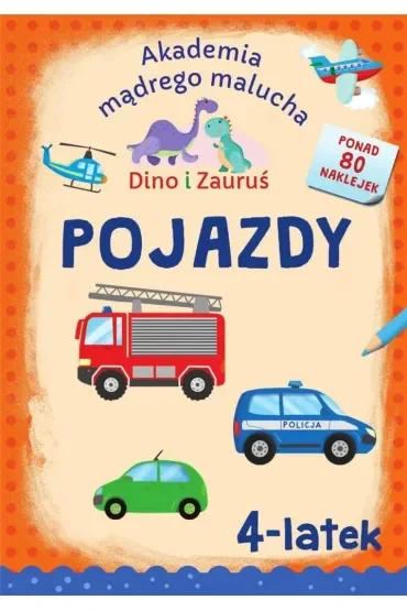 Pojazdy. Dino i Zauruś 4-latek.  Akademia mądrego malucha