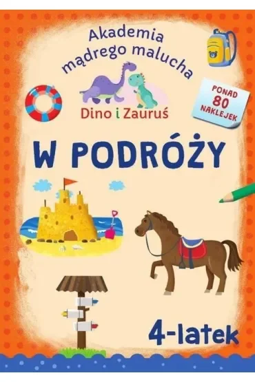W podróży. Dino i Zauruś 4-latek. Akademia mądrego malucha