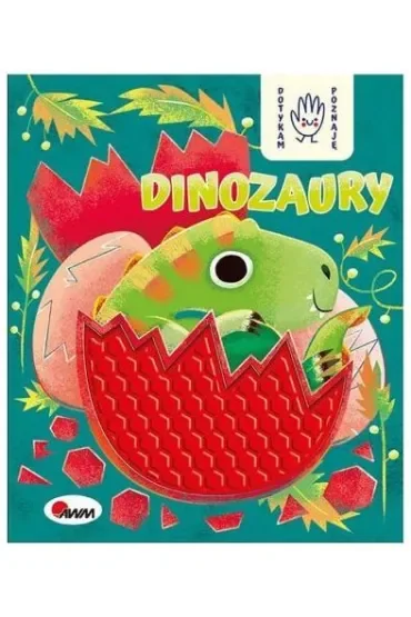 Dinozaury. Dotykam, poznaję