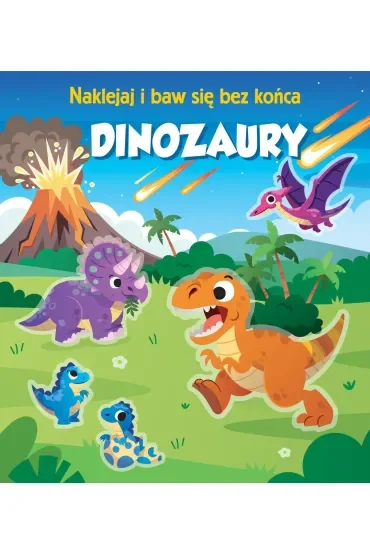 Dinozaury. Naklejaj i baw się bez końca