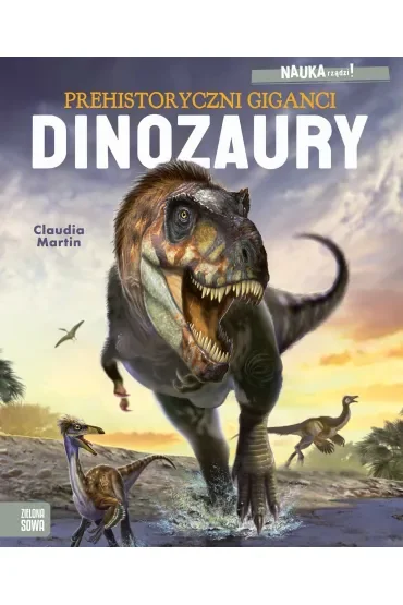 NAUKA rządzi! Dinozaury. Prehistoryczni giganci