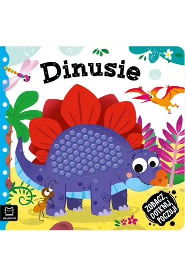 Dinusie. Zobacz, dotknij, poczuj! Książeczka sensoryczna