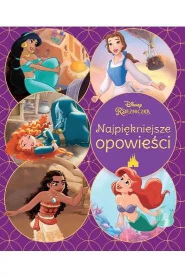 Disney Księżniczka. Najpiękniejsze opowieści