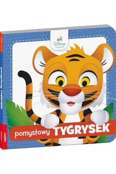 Disney Maluch. Pomysłowy Tygrysek