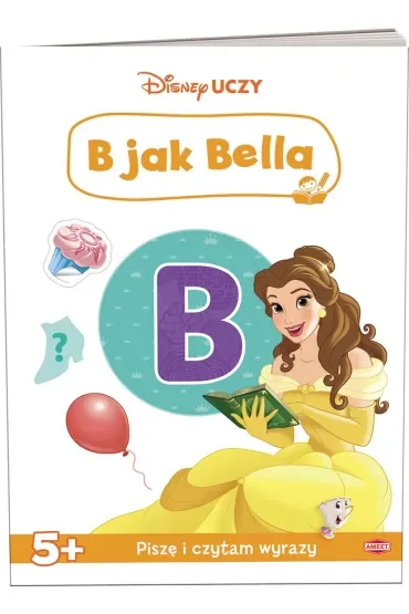 Disney Uczy. Księżniczki. B jak Bella